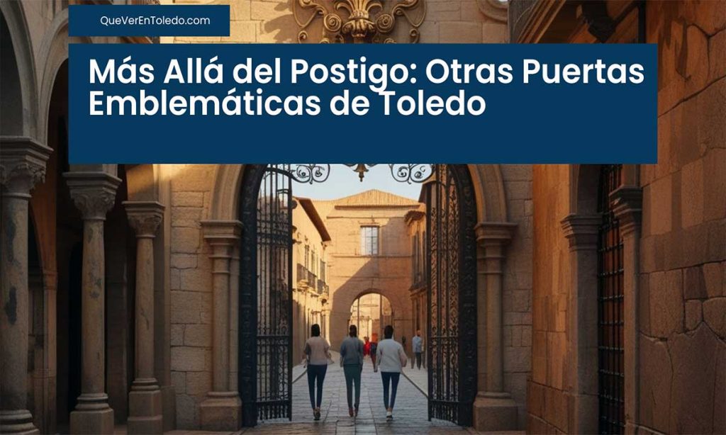 El Fascinante Postigo de los Doce Cantos de Toledo 14 Más-Allá-del-Postigo-Otras-Puertas-Emblemáticas-de-Toledo